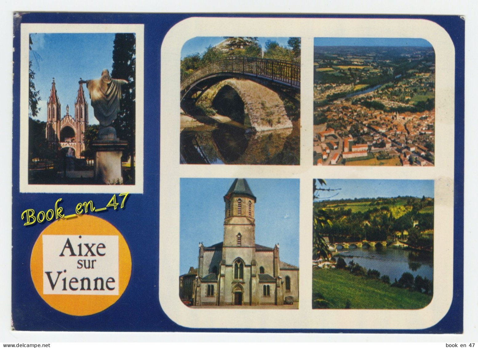 {91273} 87 Haute Vienne Aixe Sur Vienne , Multivues ; Vue Générale , Arliquet , Pont , Eglise , Bords De La Vienne - Aixe Sur Vienne