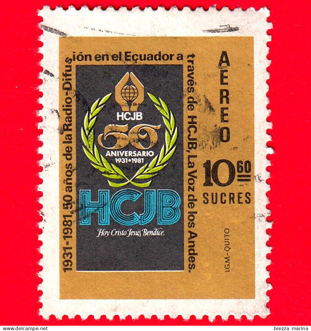 ECUADOR - Usato - 1981 - 50 Anni Della Stazione Radio HCJB 'La Voce Delle Ande' - 10.60 - P. Aerea - Equateur