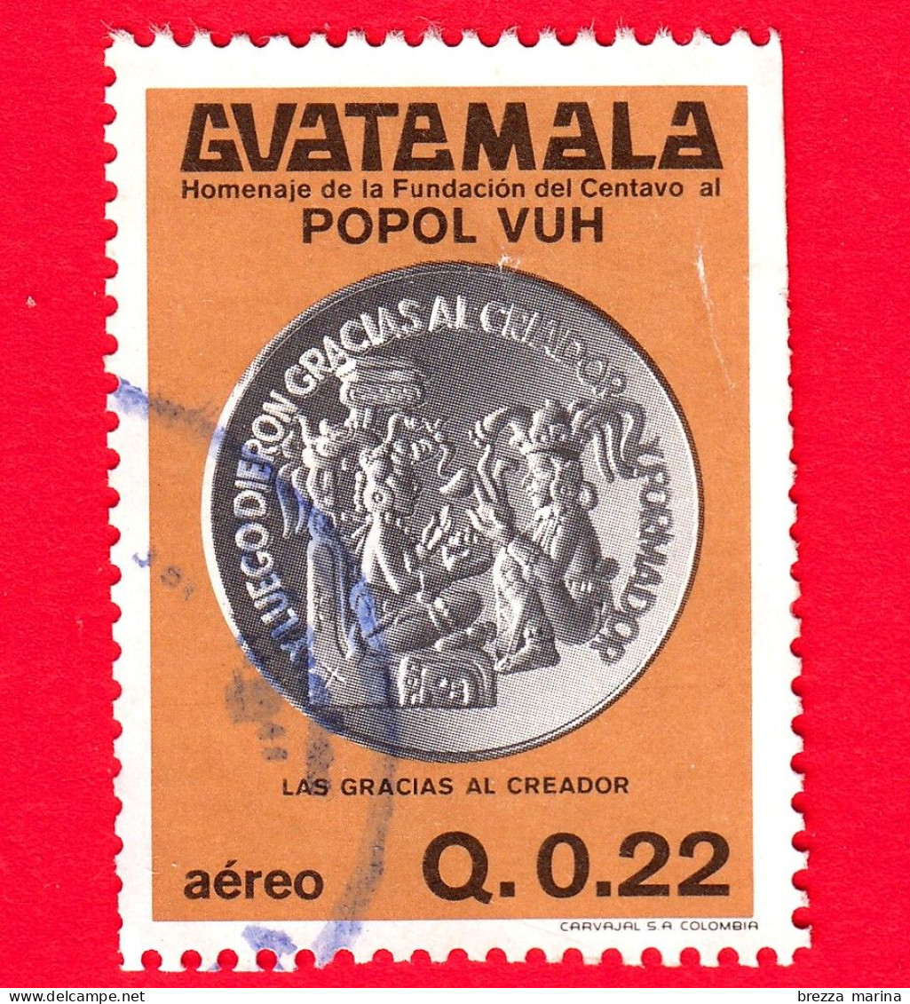 GUATEMALA - Usato - 1981 - Omaggio A Popol Vuh - Monete - Ringraziamento Al Creatore - 0.22 - Guatemala