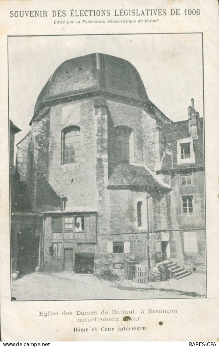 25 BESANCON - SOUVENIR DES ELECTIONS LEGISLATIVES DU 1906 - EGLISE DES DAMES DE BATTANT - Besancon