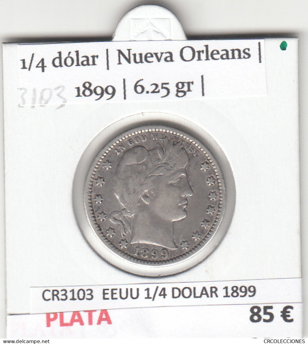 CR3103 MONEDA ESTADOS UNIDOS 1/4 DOLAR 1899 MBC PLATA - Otros – América