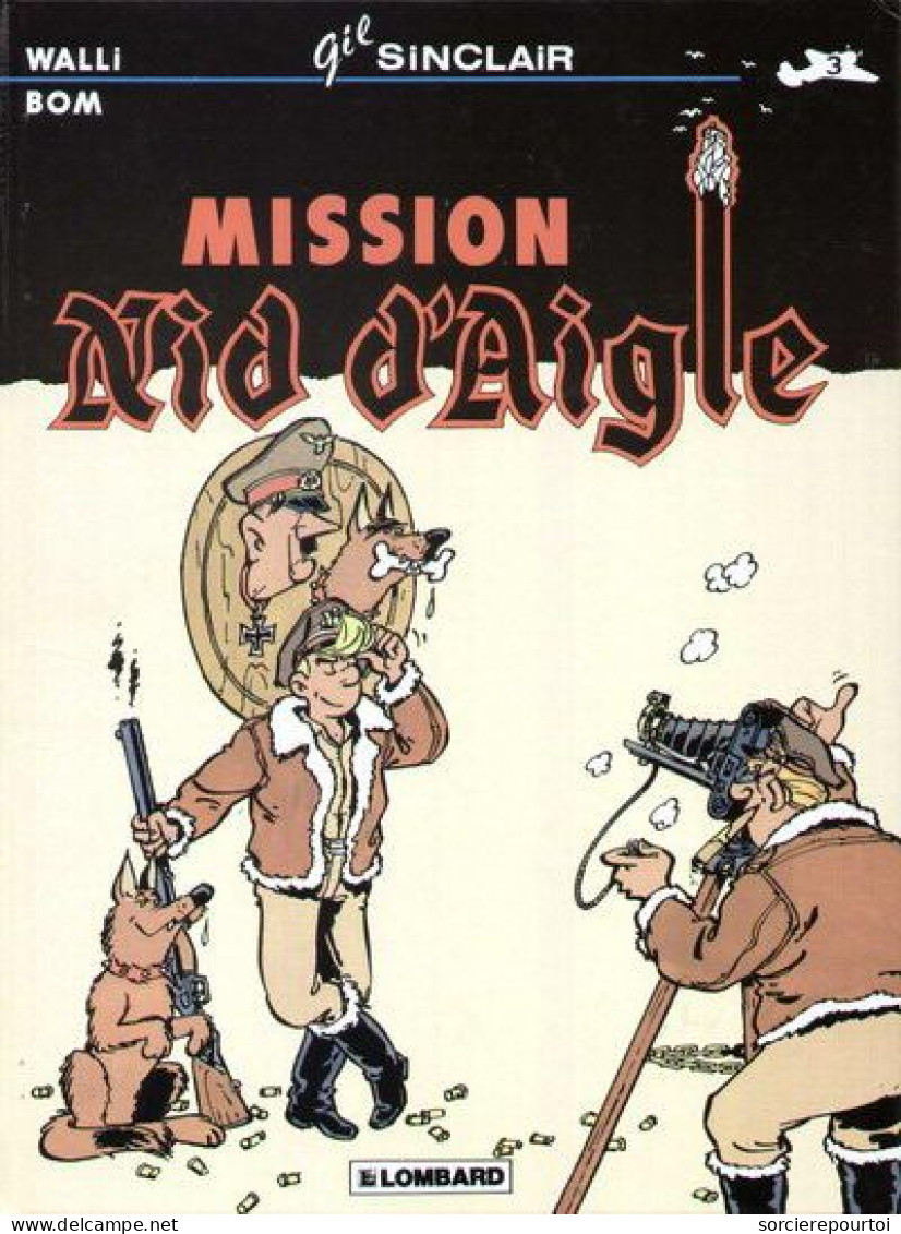 Gil Sinclair 3 Mission Nid D'aigle - Walli / Bom - Lombard - EO 04/1993 - TTBE - Avec Dédicace - Dediche