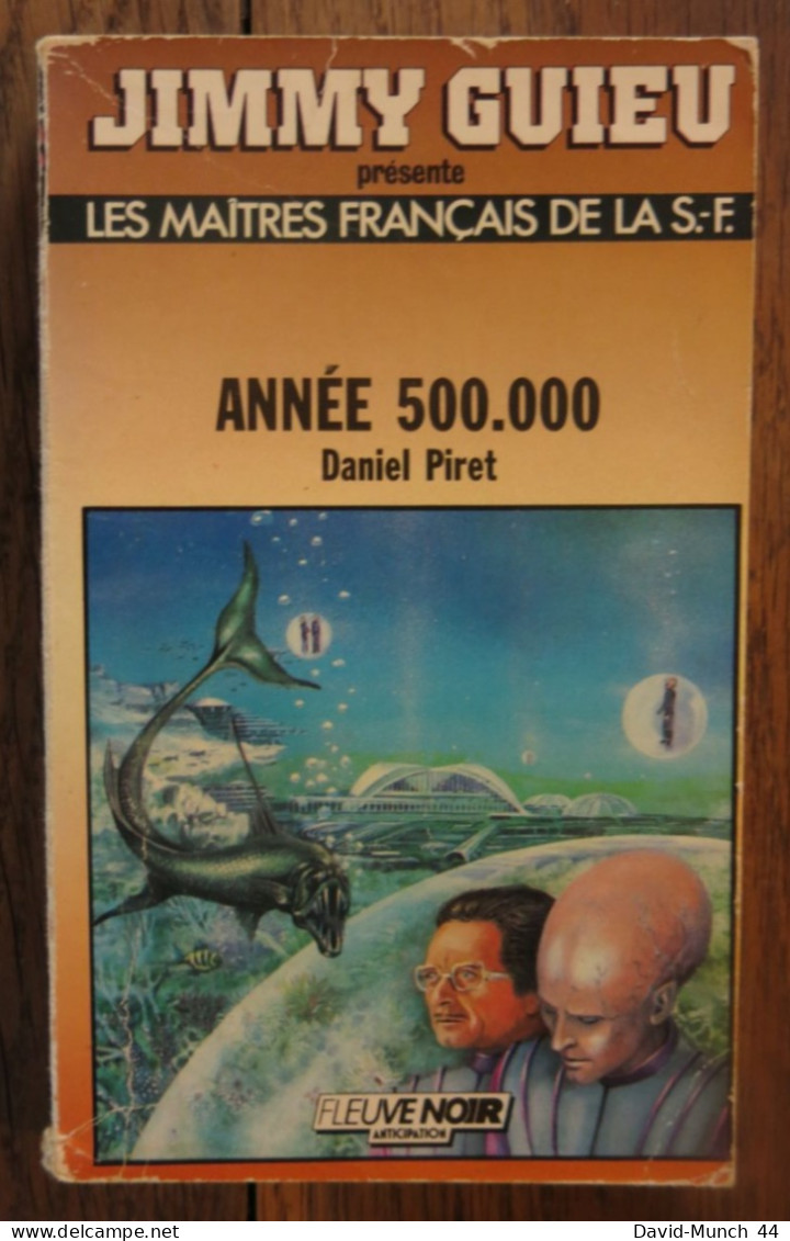 Année 500.000 De Daniel Piret. Fleuve Noir Anticipation, Jimmy Guieu Présente Les Maîtres De La S-F. 1988 - Fleuve Noir