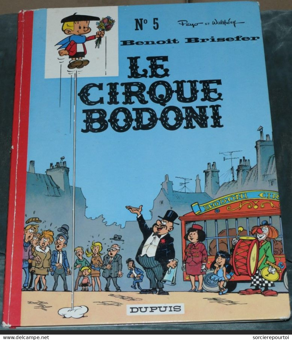 Benoît Brisefer 5 Le Cirque Bodoni - Peyo / Walthéry - Dupuis - EO 01/1971 - BE (voir Photo) - Benoît Brisefer