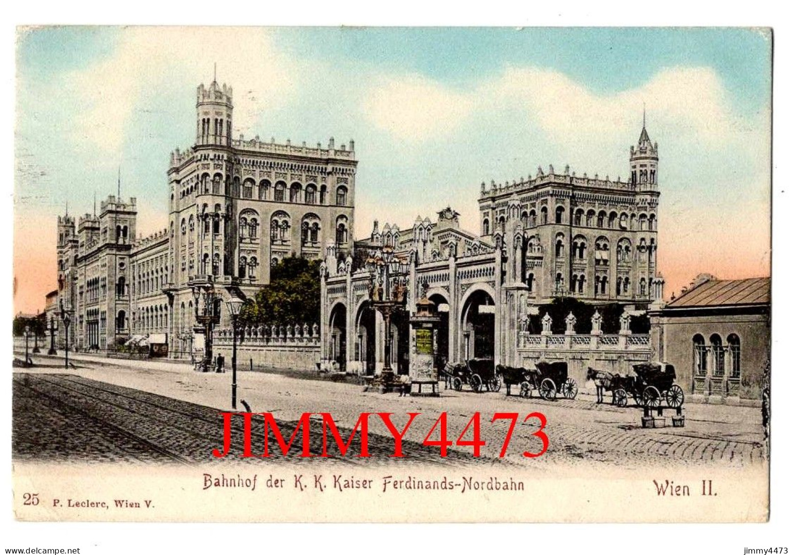 WIEN En 1912 - Bahnhof Der K. K. Kaiser Ferdinands Nordbahn - N° 25 - Verlag. P. Leclerc - Stephansplatz