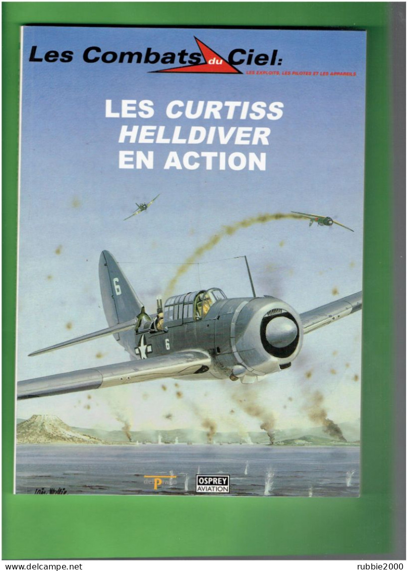 LES COMBATS DU CIEL N° 18 Les Curtiss Helldiver En Action US USAAF Air Force Aviation Avion Guerre DU PACIFIQUE JAPON - Fliegerei