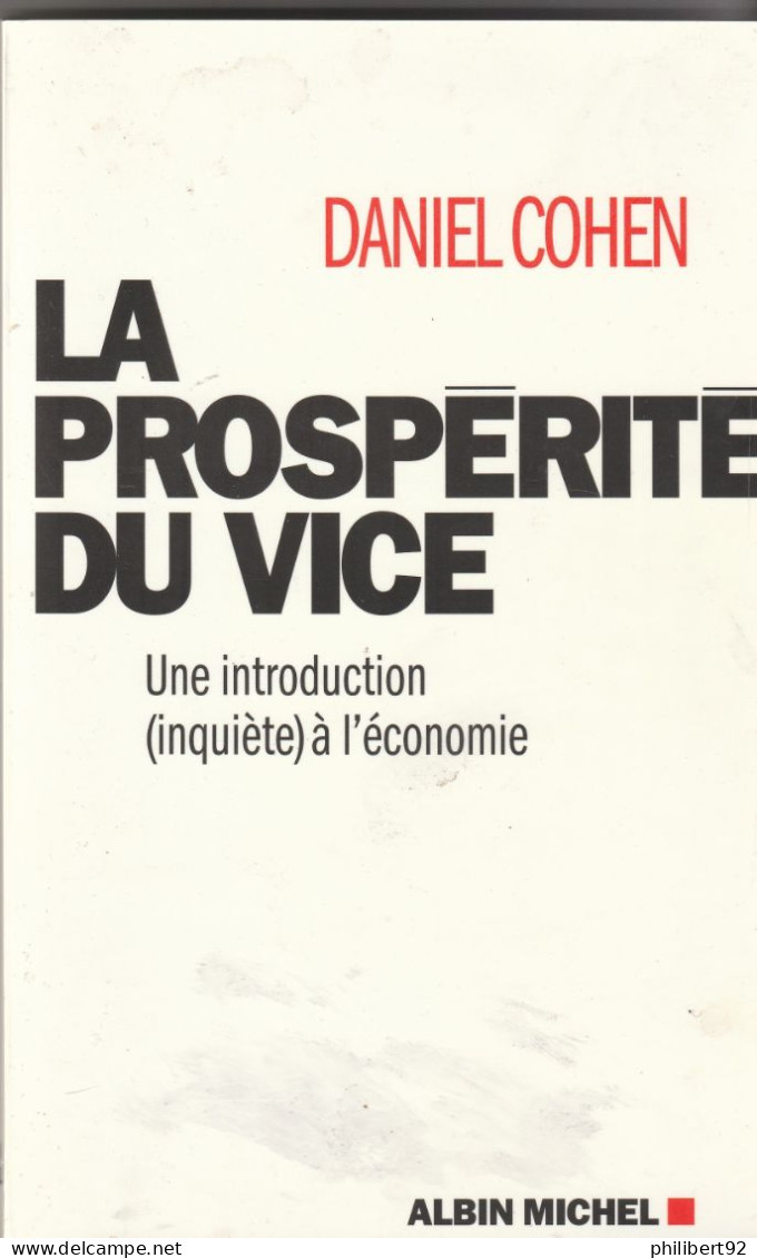 Daniel Cohen. La Prospérité Du Vice Une Introduction (inquiète) à L'économie - Economie