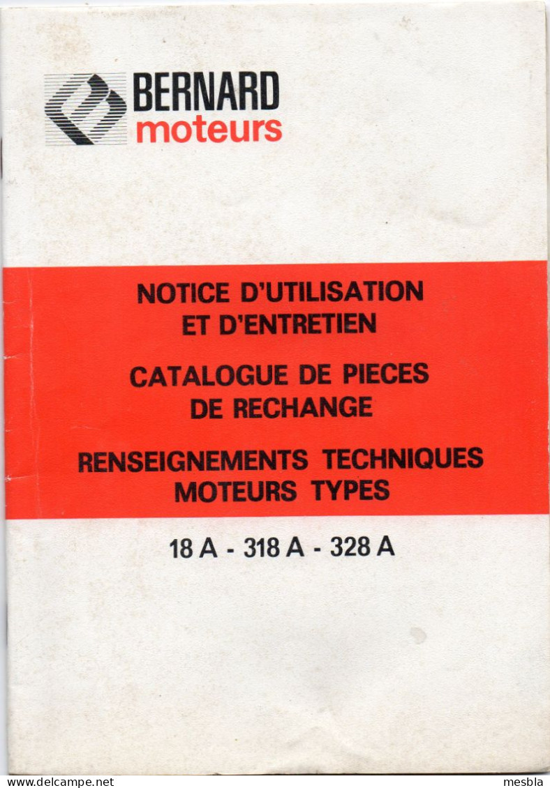 BERNARD  MOTEURS - Notice D' Utilisation Et D' Entretien - Catalogue De Pièces De Rechange - Moteurs  18 A- 318 A - 328A - Bricolage / Technique