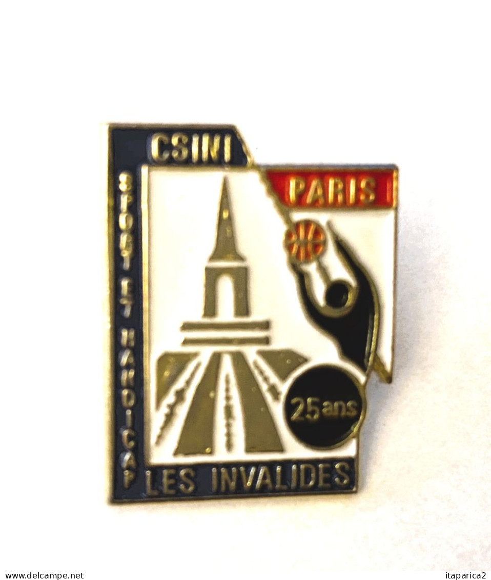 PINS CSINI SPORT ET HANDICAP Les Invalides Paris 25 Ans Basketball / 33NAT - Basketball