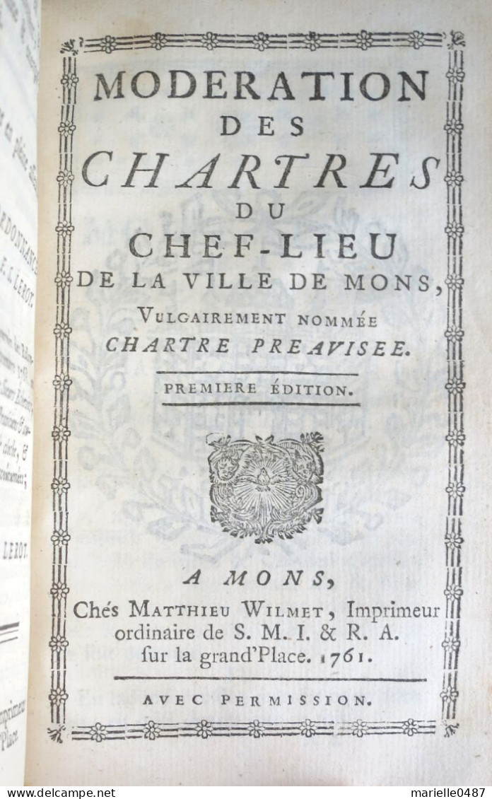 MONS - HAINAUT - 1761 Loix Chartes Et Coutumes Du Chef-lieu De Le Ville De Mons Et Des Villes Et Villages Y Resortissans - 1701-1800