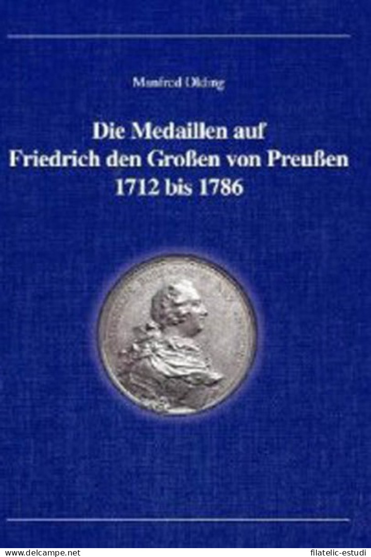 Las Medallas De Federico El Grande De Prusia 1712 A 1786 - Livres & Logiciels