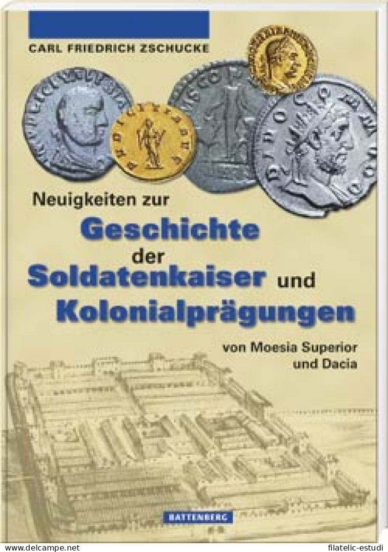 Neuigkeiten Zur Geschichte Der Soldatenkaiser Und Kolonialprägungen, 1. Auflag - Livres & Logiciels