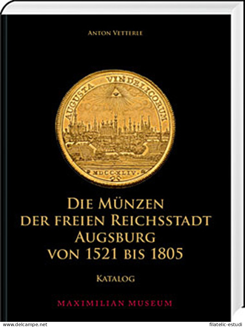 Die Münzen Der Freien Reichsstadt Augsburg 1521–1805 - Boeken & Software