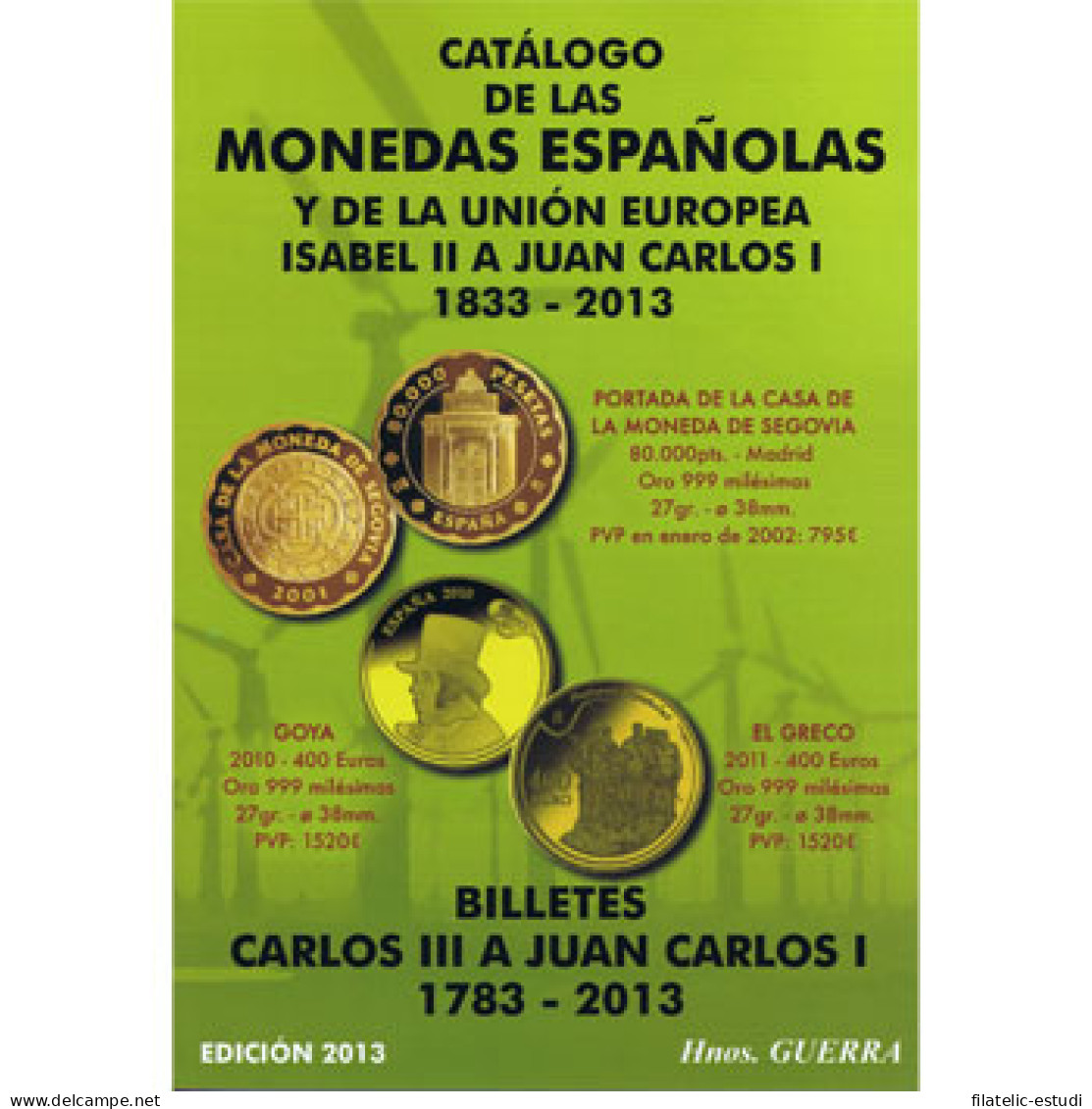 CATÁLOGO GUERRA MONEDAS Y BILLETES ESPAÑA Y UNION EUROPEA 2013 - Boeken & Software