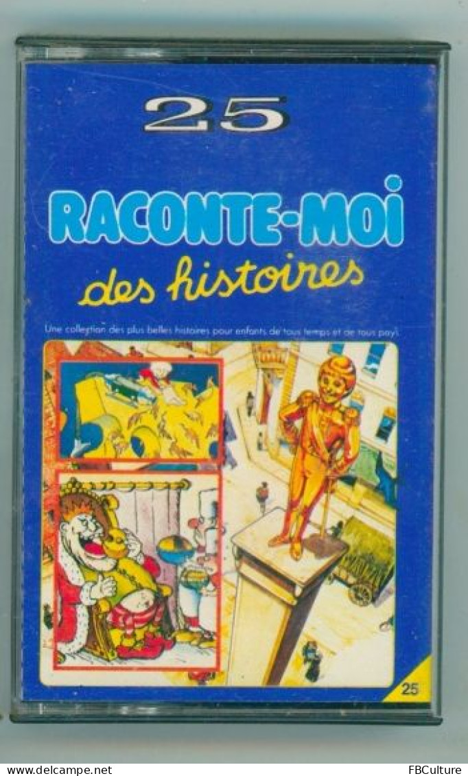 Raconte-moi Des Histoire 25 : Chaperon Rouge, Simon Trobon, Prince Heureux, Compère Lapin, Aldo Arcadie, Pâtés Croûtes - Cassettes Audio