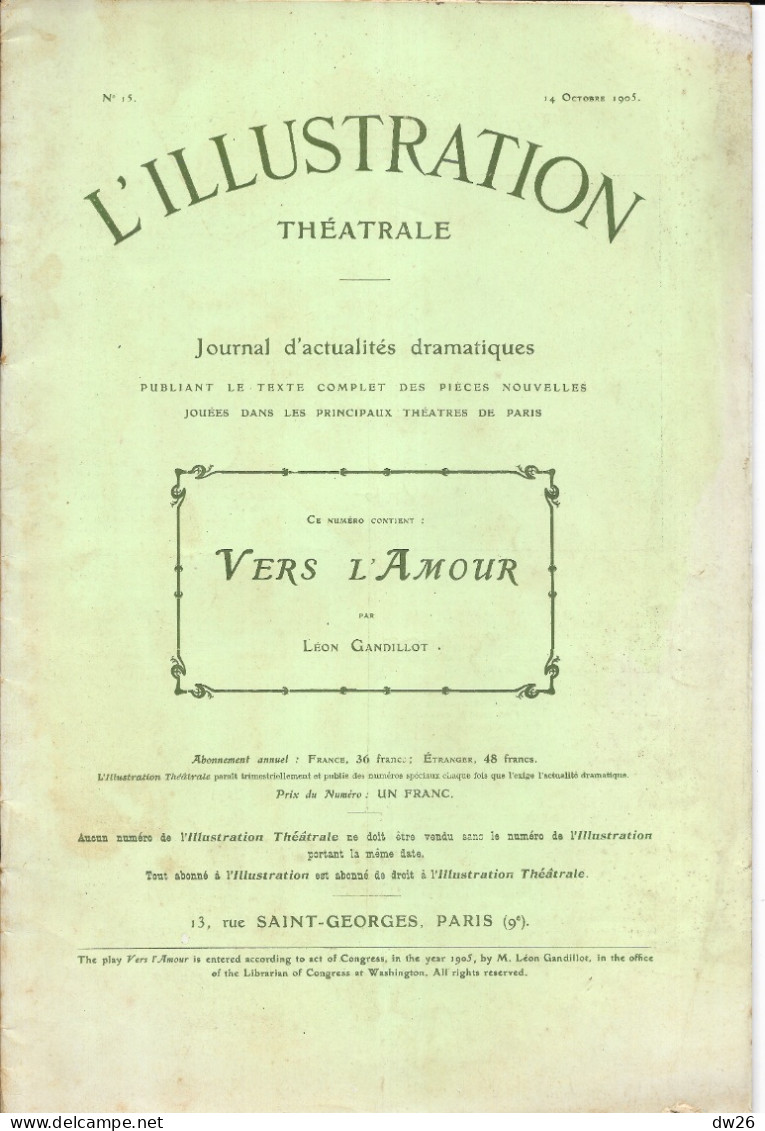 Revue L'Illustration Théâtrale N° 15 (Octobre 1905) Théâtre Antoine: Vers L'Amour, Pièce De Léon Gandillot - Autores Franceses