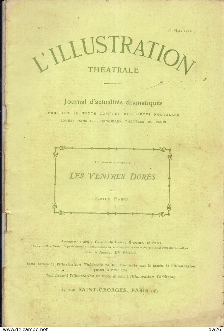 Revue L'Illustration Théâtrale N° 8 (Mars 1905) Théâtre: Les Ventres Dorés, Pièce D'Emile Fabre - Franse Schrijvers