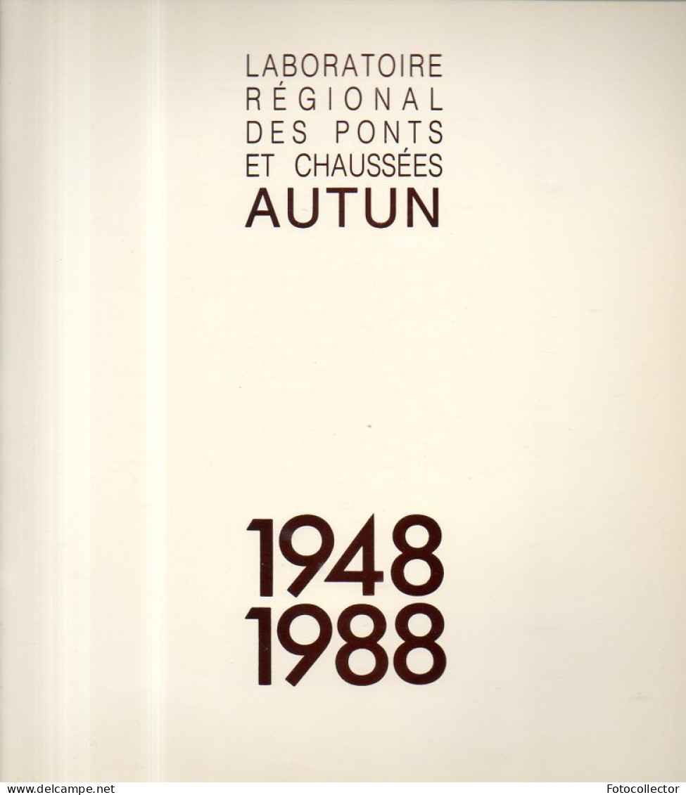 Autun (71) : Laboratoire Régional Des Ponts Et Chaussées 1948 1988 Par Carole Fraboulet - Bourgogne