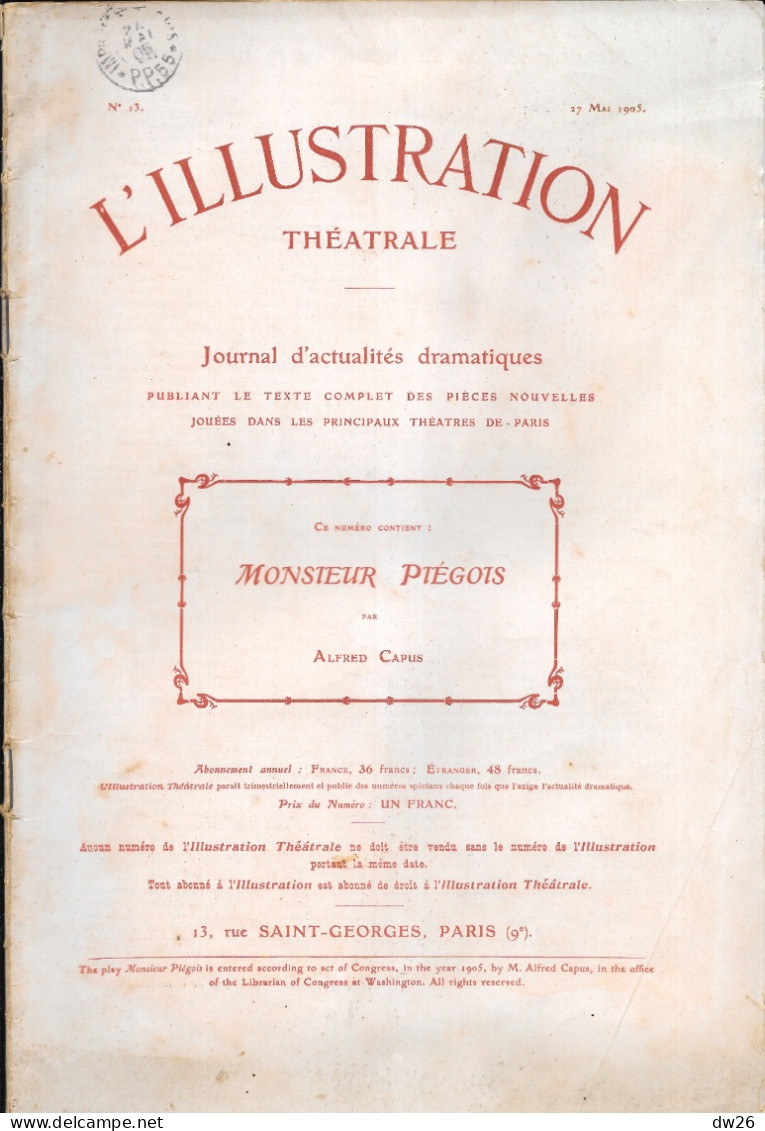 Revue L'Illustration Théâtrale N° 13 (Mai 1905) Théâtre: Comédie En 3 Actes Monsieur Piégeois Par Alfred Capus - Franse Schrijvers