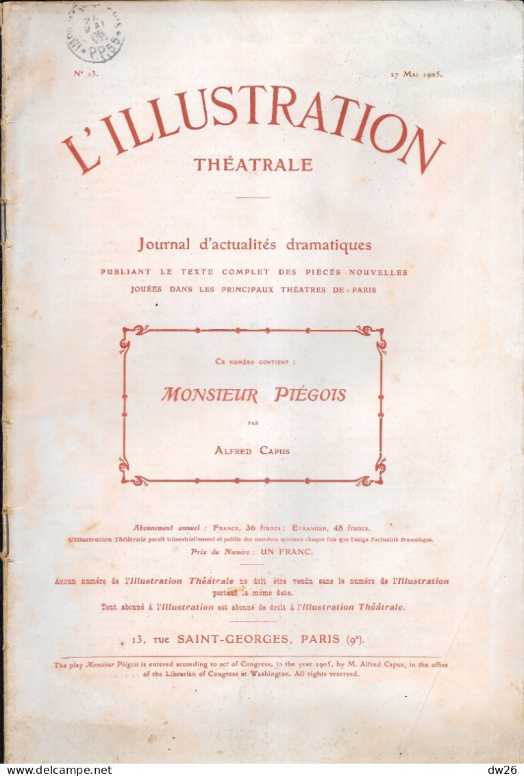 Revue L'Illustration Théâtrale N° 13 (Mai 1905) Théâtre: Comédie En 3 Actes Monsieur Piégeois Par Alfred Capus - Französische Autoren