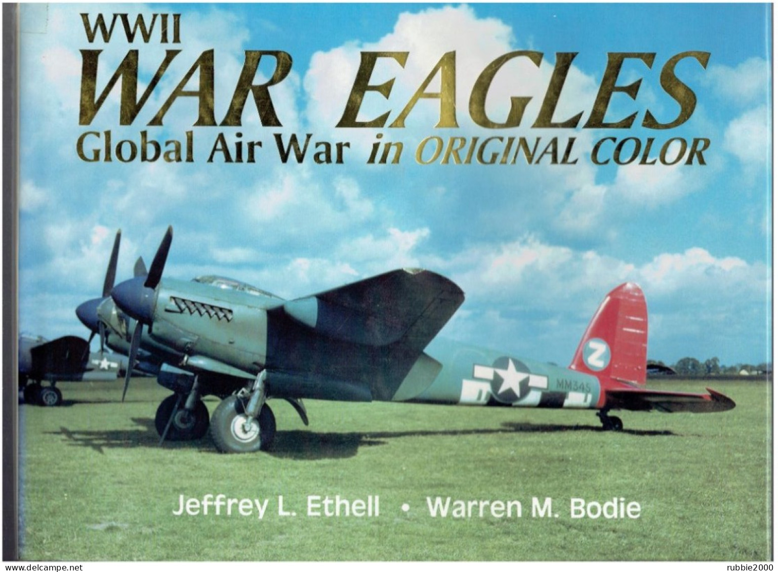 WWII War Eagles Global Air War In Original Color 1996 GUERRE 1939 1945 AVION AVIATION - Oorlog 1939-45