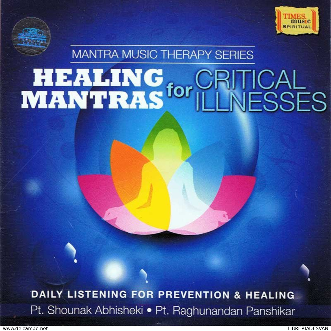 Pt Shounak Abhisheki - Pt Raghunandan Panshikar - Healing Mantras For Critical Illnesses. CD - New Age