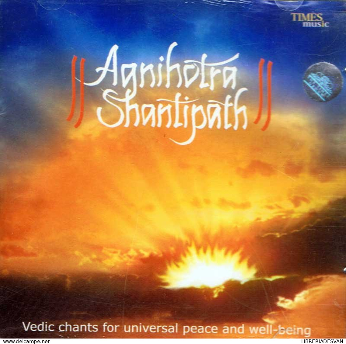 Agnihotra Shantipath. Vedic Chants For Universal Peace And Well-Being. CD - New Age