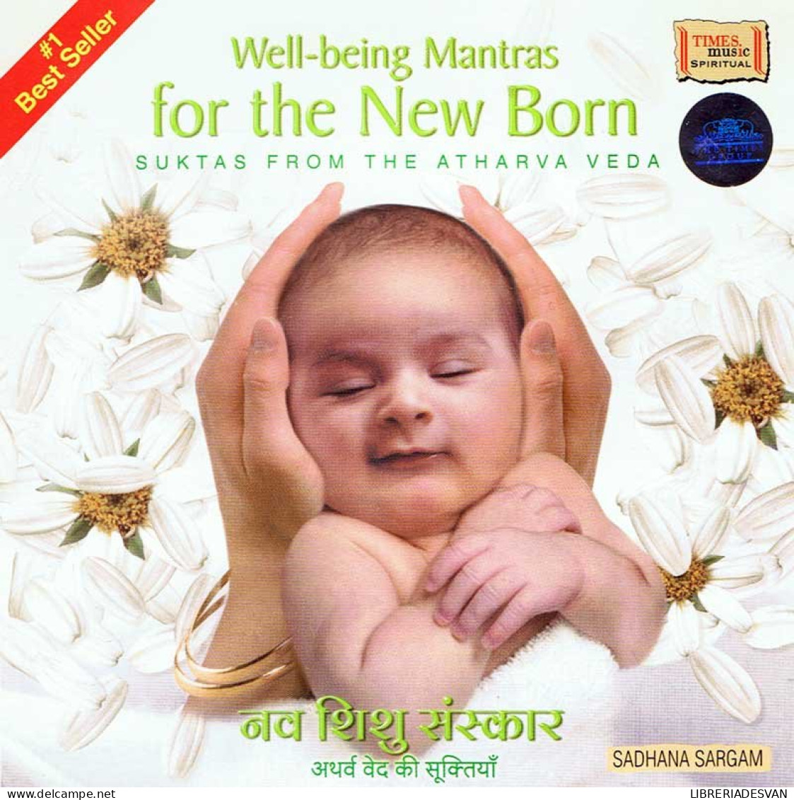 Sadhana Sargam - Well-Being Mantras For The New Born. CD - New Age