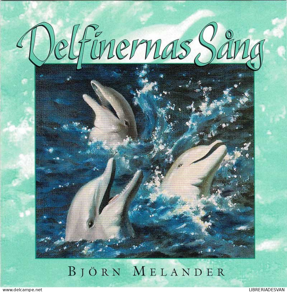 Björn Melander - Delfinernes Sang / Delfinernas Sång. CD - New Age