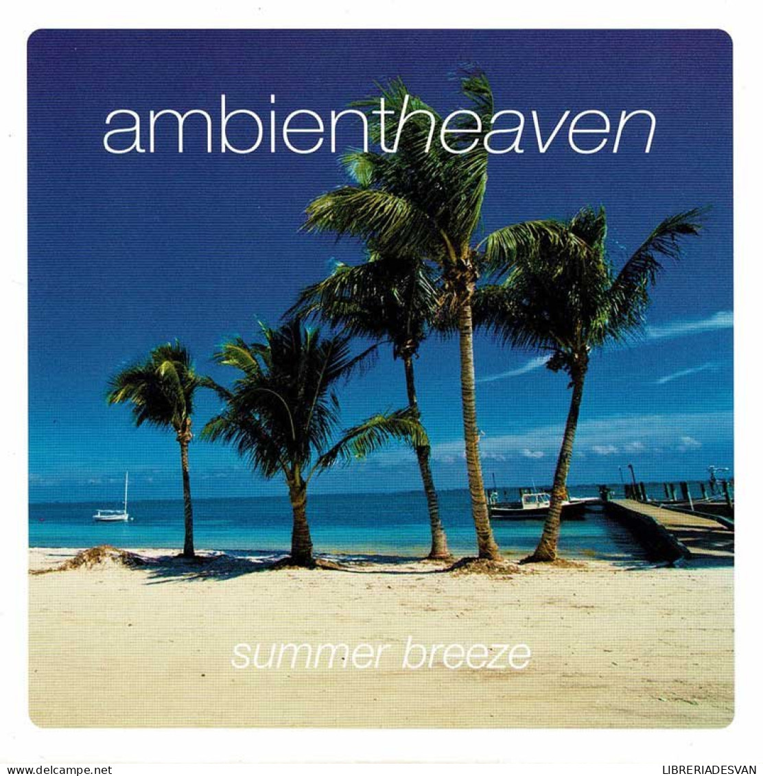 Ambient Heaven - Summer Breeze. CD - New Age