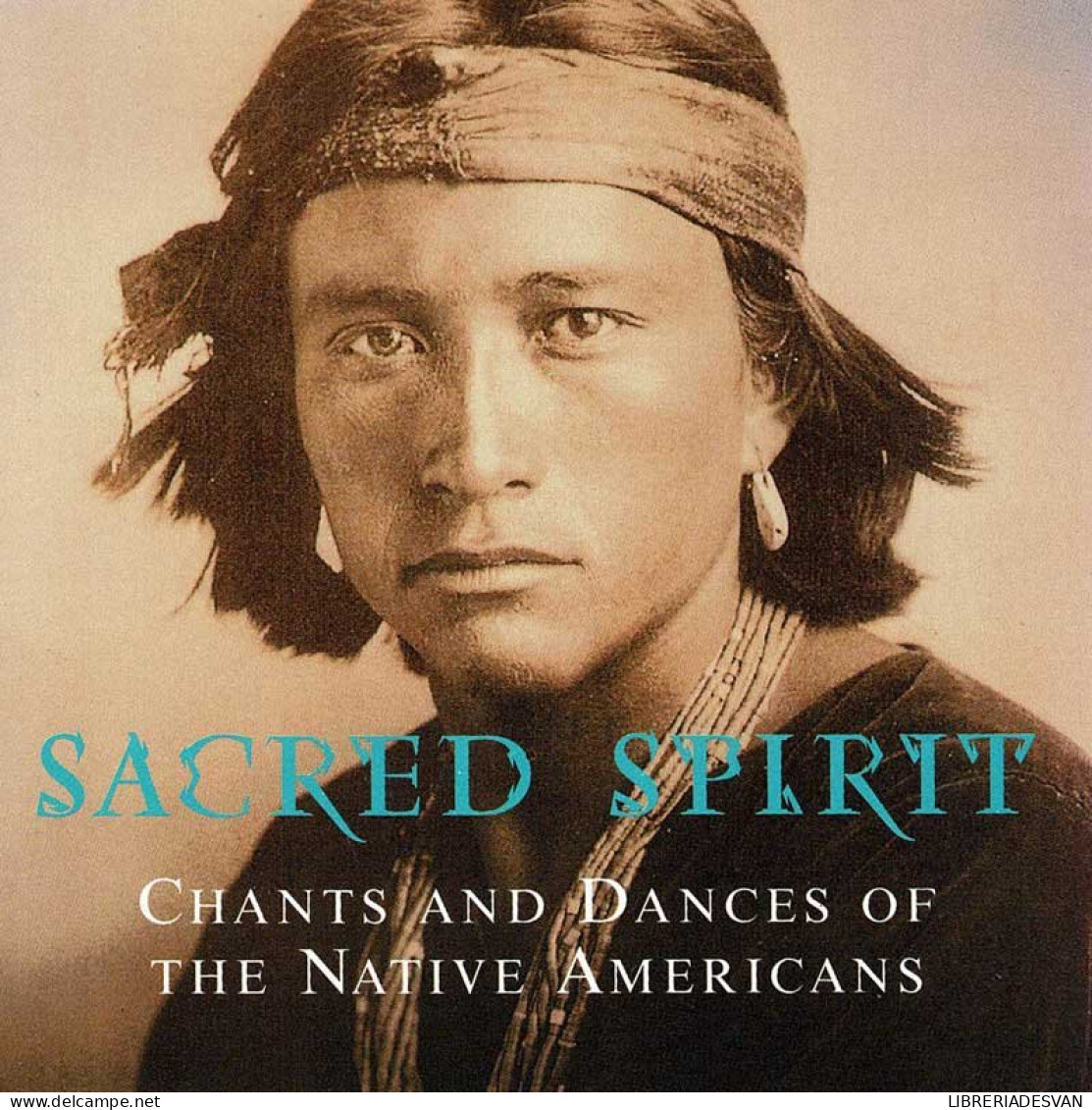 Sacred Spirit - Chants And Dances Of The Native Americans. CD - Nueva Era (New Age)