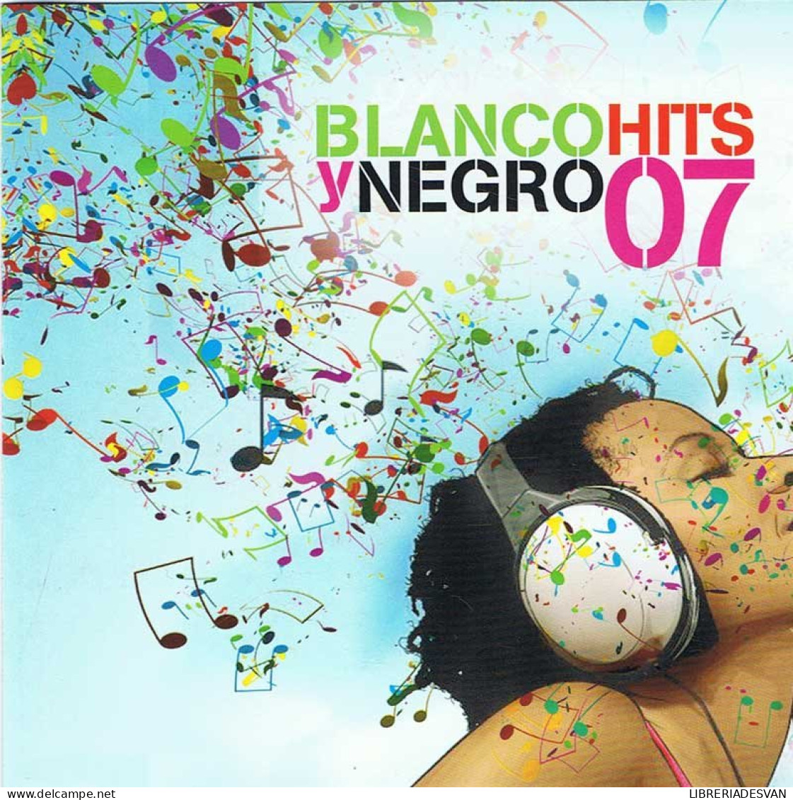 Blanco Y Negro Hits 07 (2 CD) - Dance, Techno & House