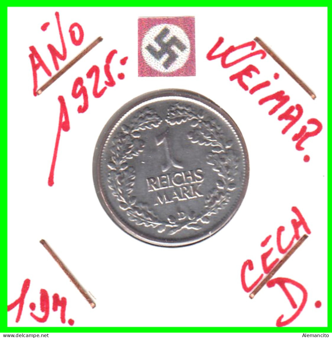 GERMANY REPÚBLICA DE WEIMAR 1 MARK ( 1925 CECA - D )  ( DEUTSCHES REICHSMARK KM # 44 ) - 1 Marco & 1 Reichsmark