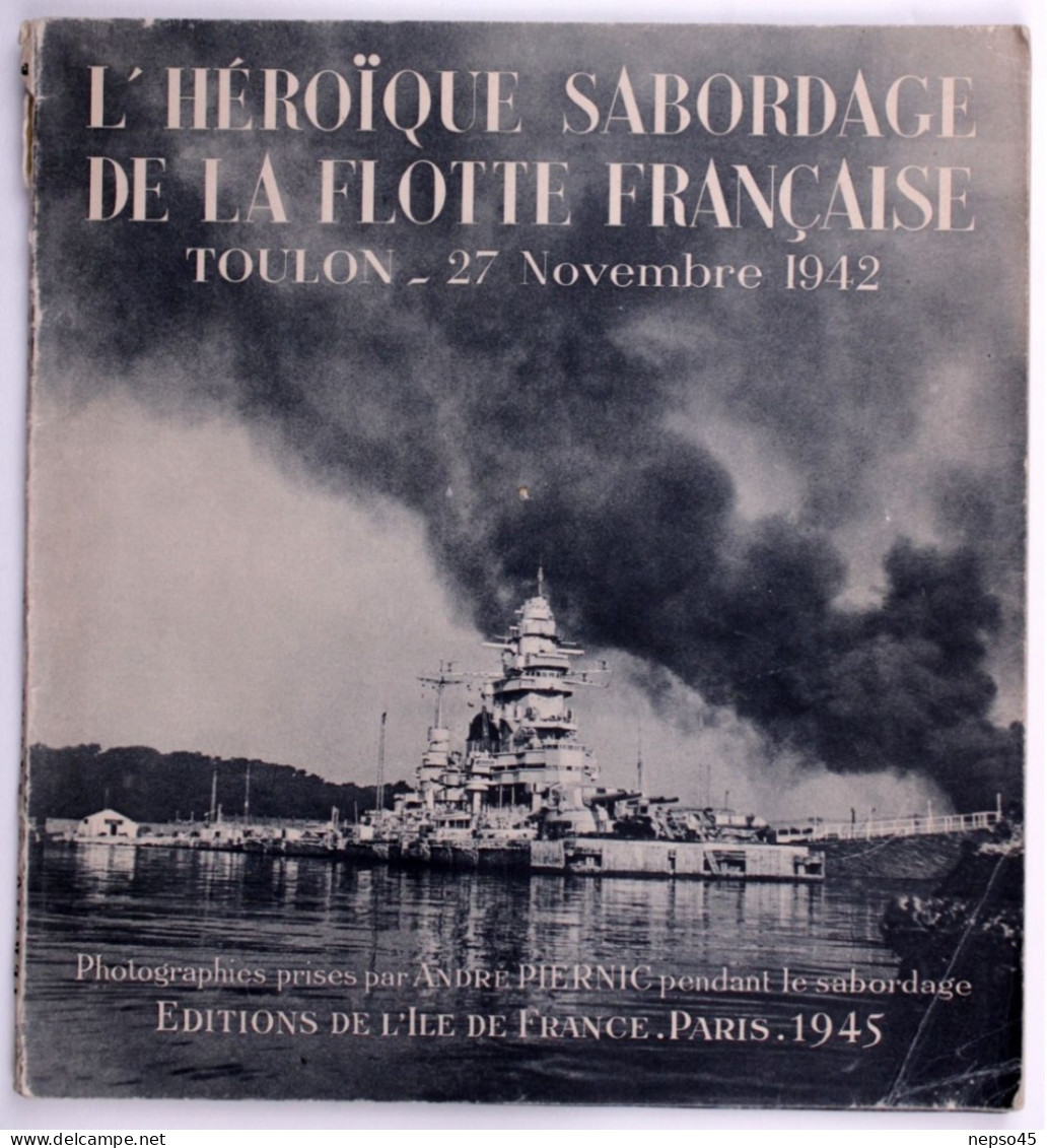 L'Héroïque Sabordage De La Flotte Française.27 Novembre 1942.Toulon.Photographies Prises PENDANT Le Sabordage. - Francés