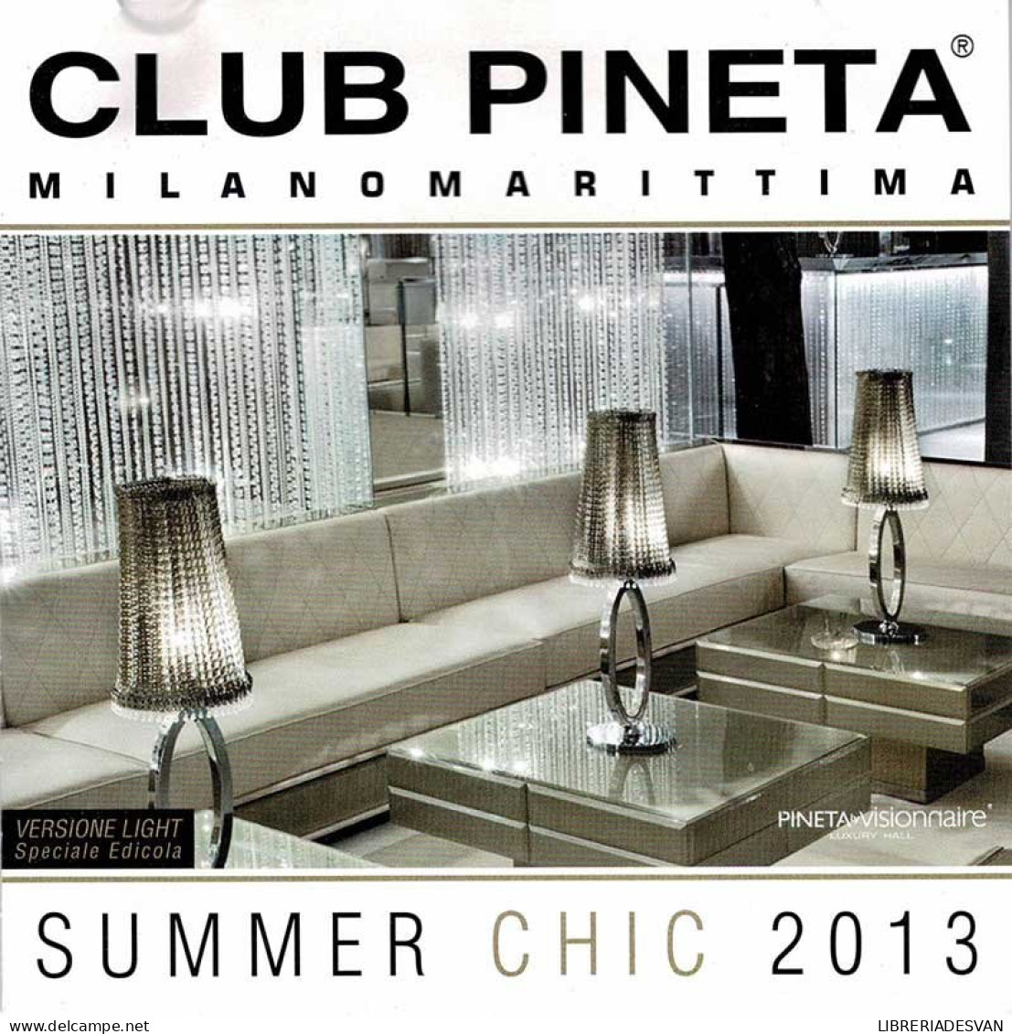 Club Pineta Milano Marittima. Summer Chic 2013. CD - Dance, Techno & House