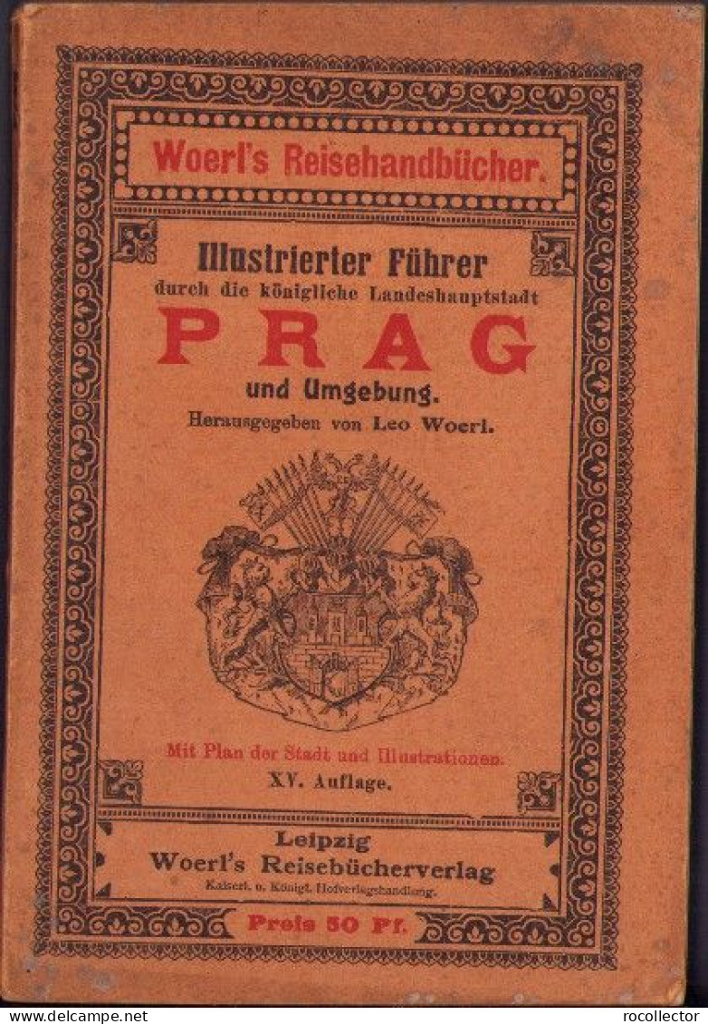 Illustrierter Führer Durch Die Königliche Landeshauptstadt Prag Und Umgebung Von Leo Woerl C4286N - Langues Slaves