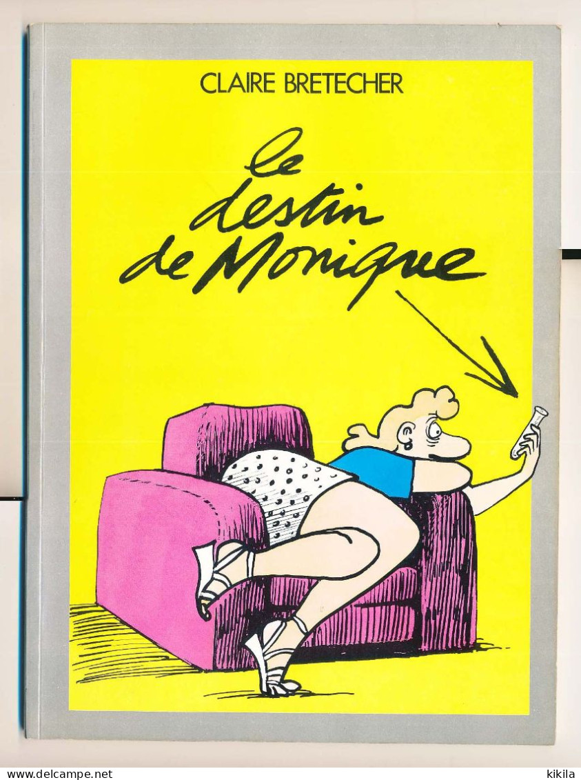 Livre De CLAIRE BRETECHER Le Destin De Monique   édité Par L'auteur En 1983 - Brétecher