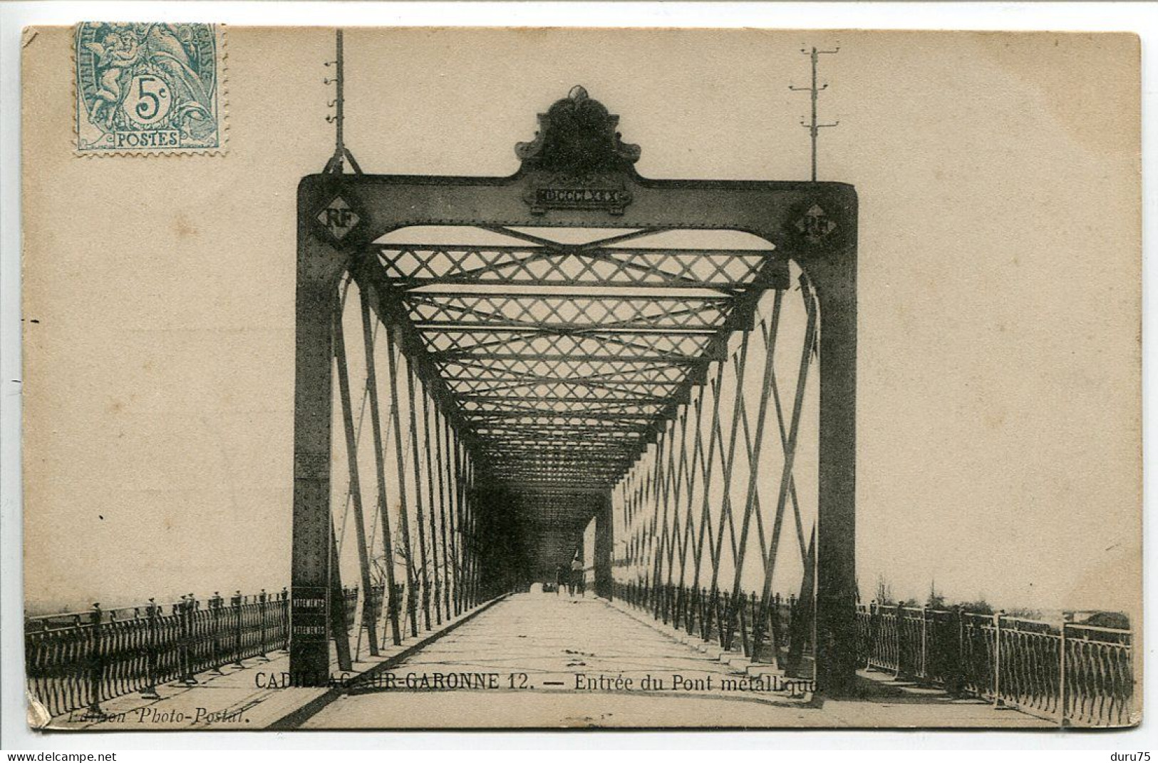 CPA Voyagé 1906 * CADILLAC Sur GARONNE Entrée Du Pont Métallique * Edition Photo-Postal - Cadillac