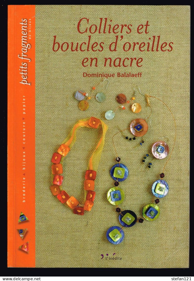 Colliers Et Boucles D'oreilles En Nacre - Dominique Balalaeff - 2005 - 32 Pages 24 X 16,5 Cm - Bricolage / Técnico