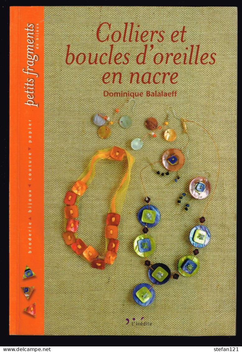 Colliers Et Boucles D'oreilles En Nacre - Dominique Balalaeff - 2005 - 32 Pages 24 X 16,5 Cm - Knutselen / Techniek