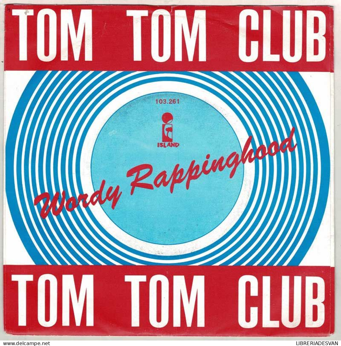 Tom Tom Club - Wordy Rappinghood / You Don't Ever Stop. Single - Disco, Pop