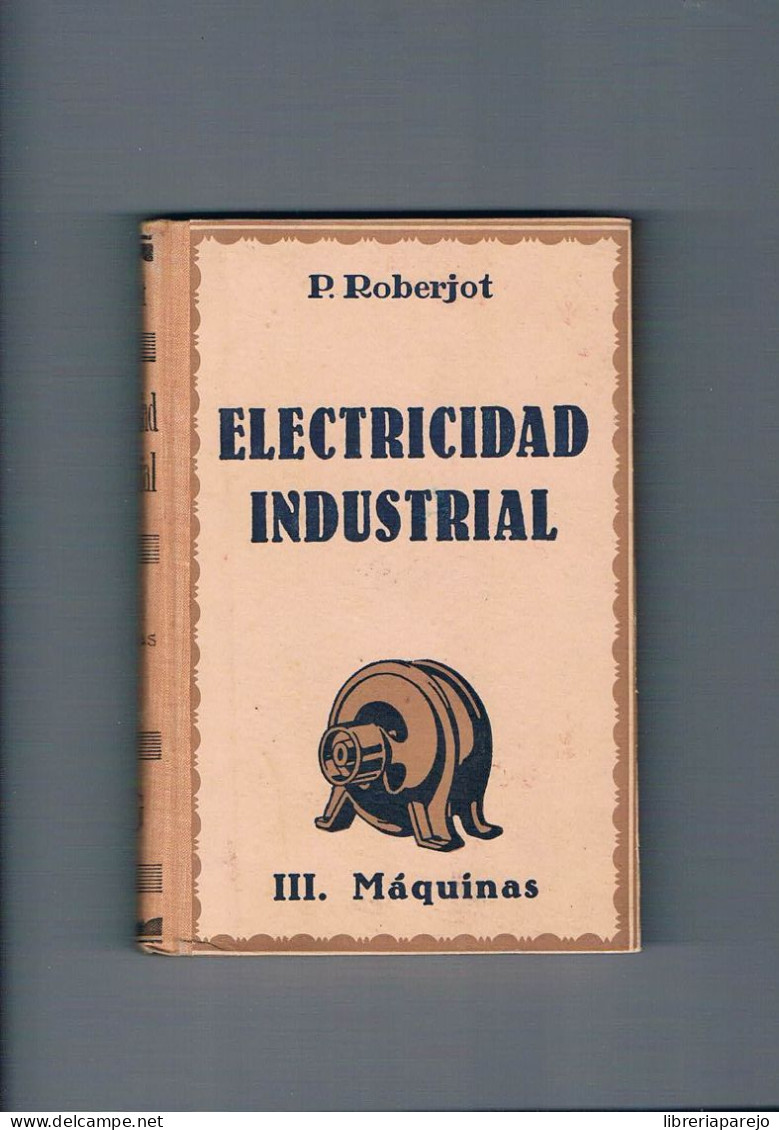 Electricidad Industrial P Roberjot III Maquinas Gustavo Gili 1950 - Sonstige & Ohne Zuordnung