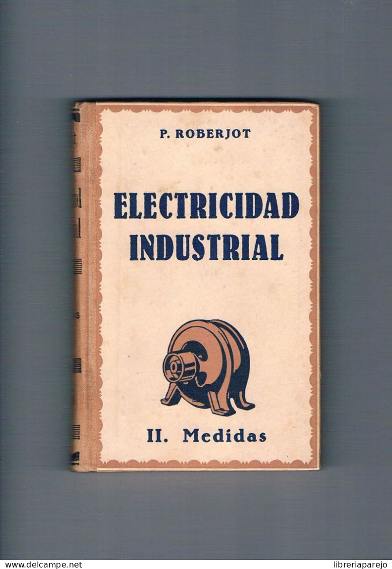 Electricidad Industrial P Roberjot II Medidas Gustavo Gili 1950 - Otros & Sin Clasificación