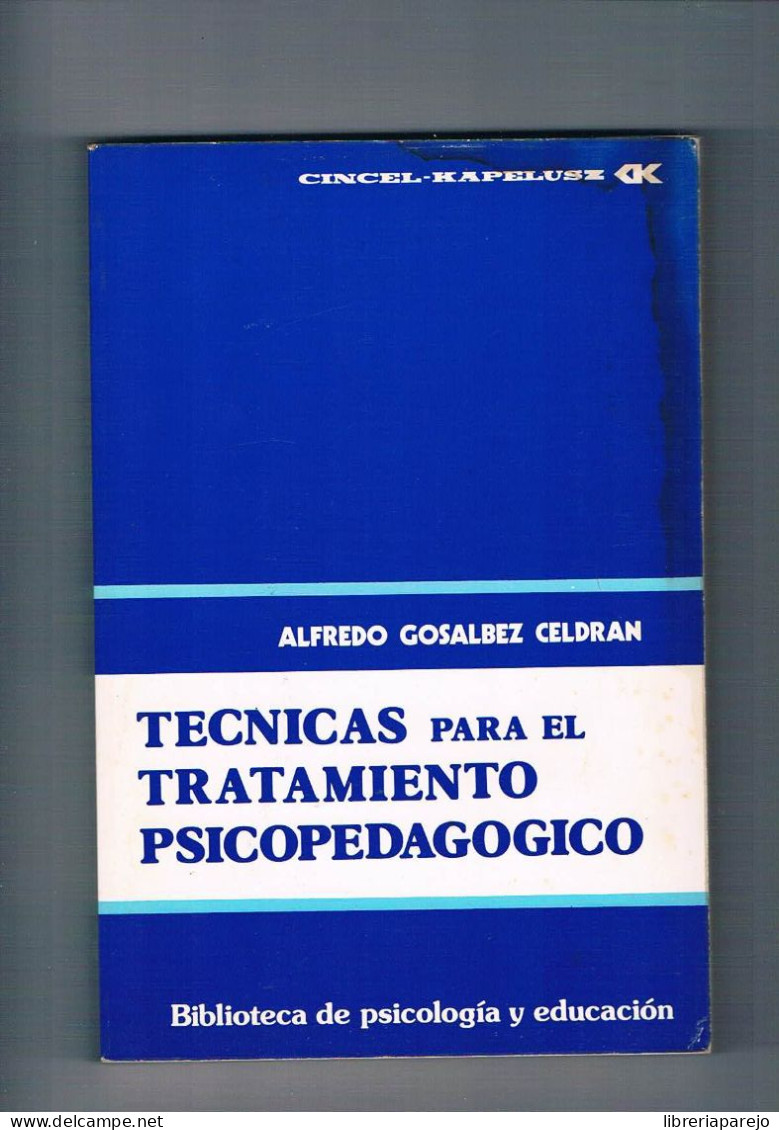 Tecnicas Para El Tratamiento Psicopedagogico Alfredo Gosalbez Cincel 1980 - Sonstige & Ohne Zuordnung