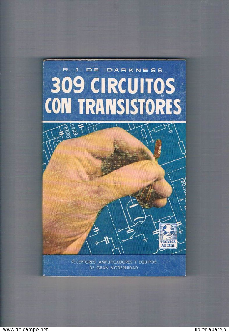309 Circuitos Con Transistores R J De Darkness Bruguera 1957 - Autres & Non Classés