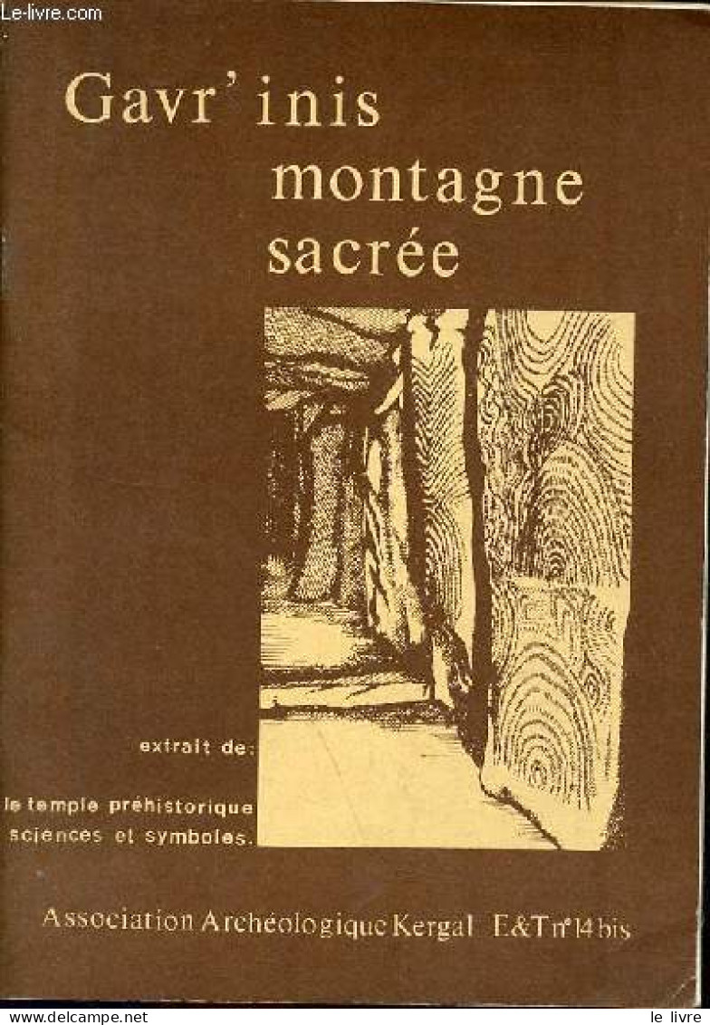 Gavr'inis Montagne Sacrée - Extrait De : Le Temple Préhistorique Sciences Et Symboles. - Collectif - 1981 - Arqueología