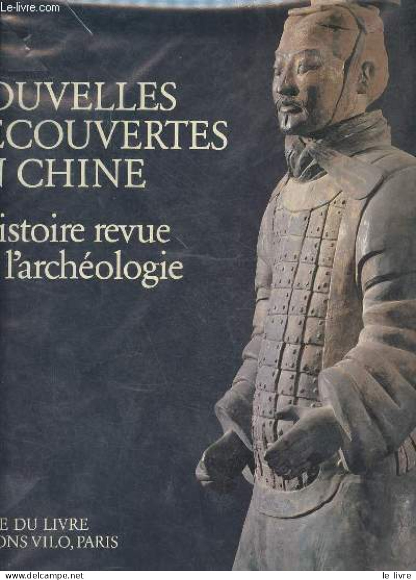 Nouvelles Découvertes En Chine - L'histoire Revue Par L'archéologie. - Elisseeff Danielle Et Vadime - 1983 - Arqueología