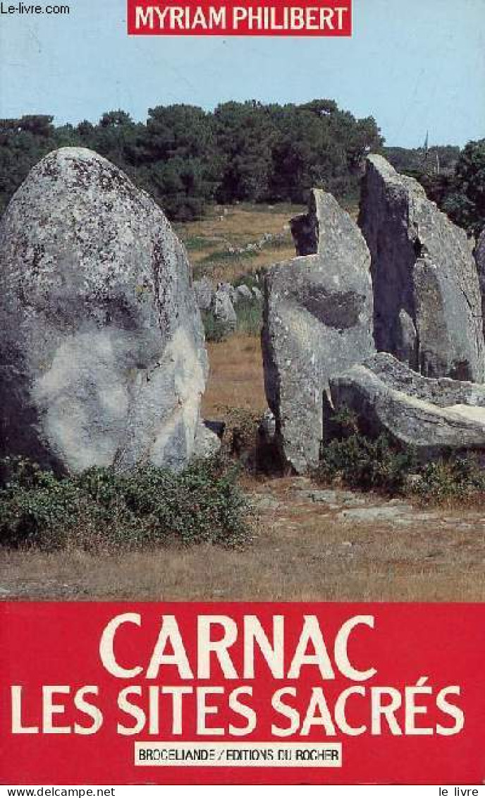 Carnac Les Sites Sacrés - Collection " Brocéliande ". - Philibert Myriam - 1994 - Bretagne