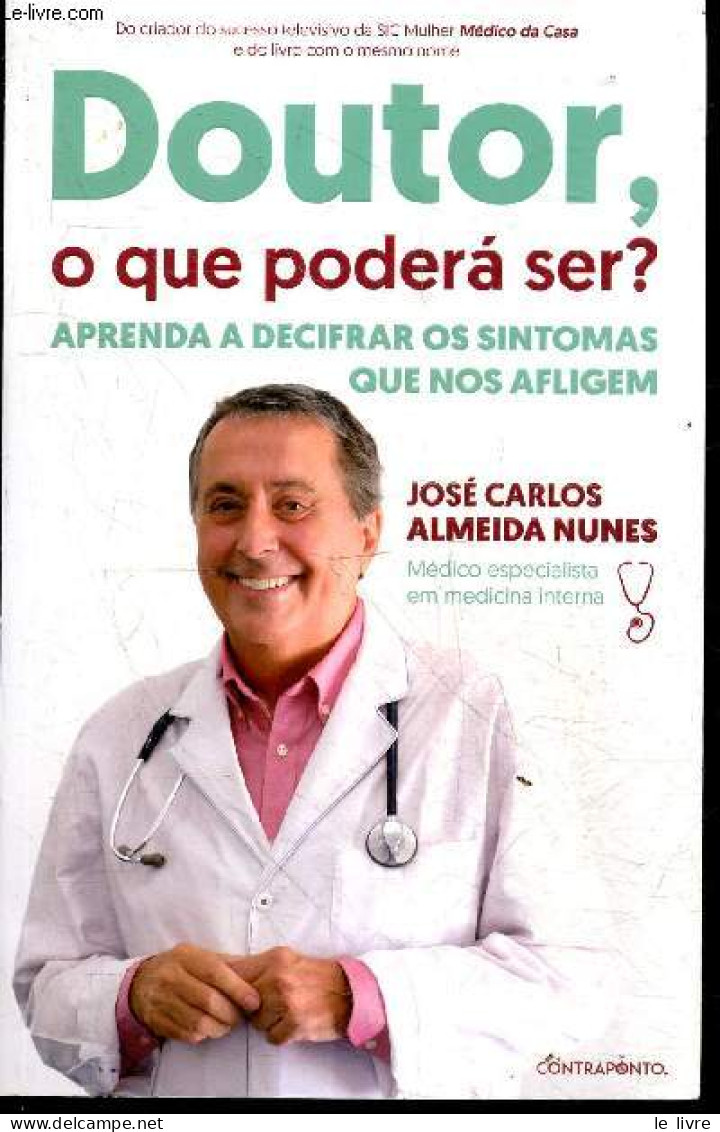 Doutor, O Que Poderá Ser? - Aprenda A Decifrar Os Sintomas Que Nos Afligem - José Carlos Almeida Nunes - 2023 - Ontwikkeling