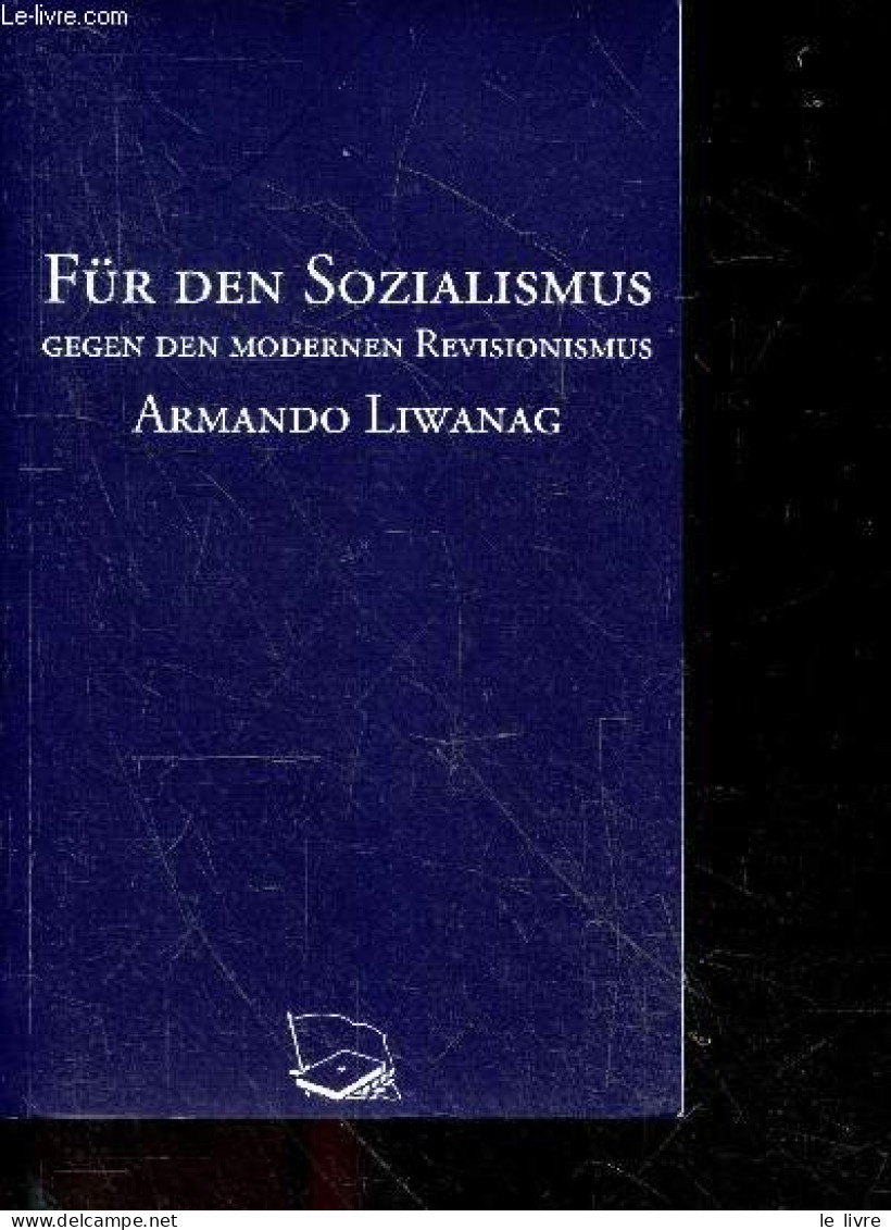 Fur Den Sozialismus Gegen Den Modernen Revisionismus - ARMANDO LIWANAG - 2022 - Sonstige & Ohne Zuordnung